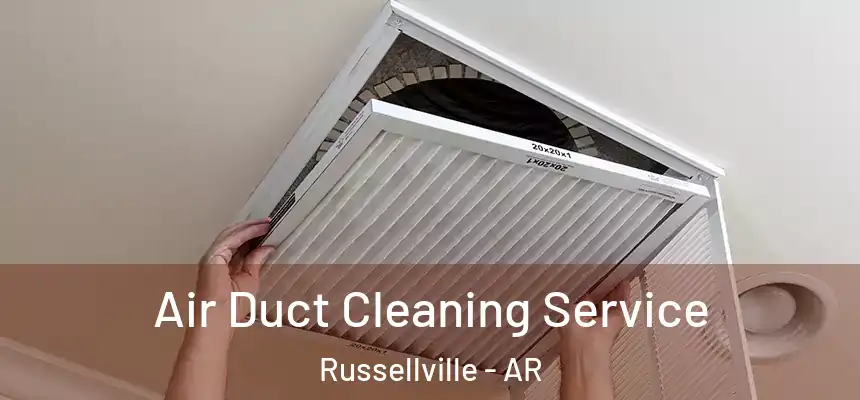  Air Duct Cleaning Service Russellville - AR