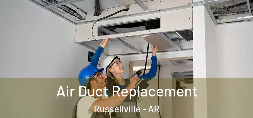  Air Duct Replacement Russellville - AR