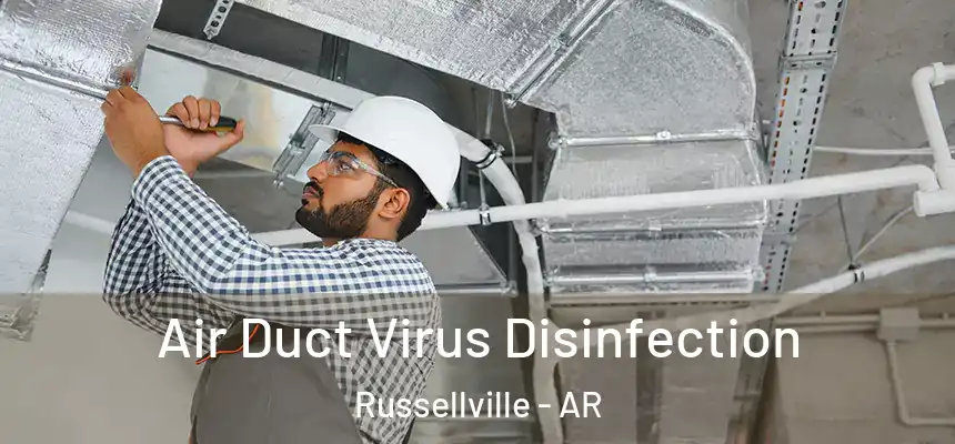  Air Duct Virus Disinfection Russellville - AR