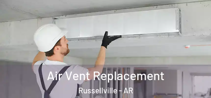  Air Vent Replacement Russellville - AR