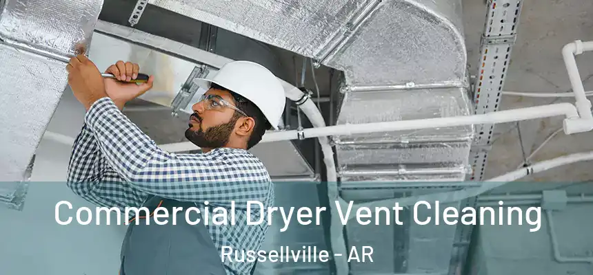  Commercial Dryer Vent Cleaning Russellville - AR