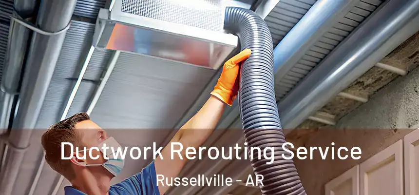  Ductwork Rerouting Service Russellville - AR