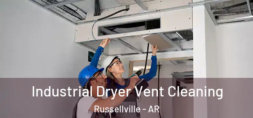  Industrial Dryer Vent Cleaning Russellville - AR