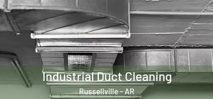 Industrial Duct Cleaning Russellville - AR