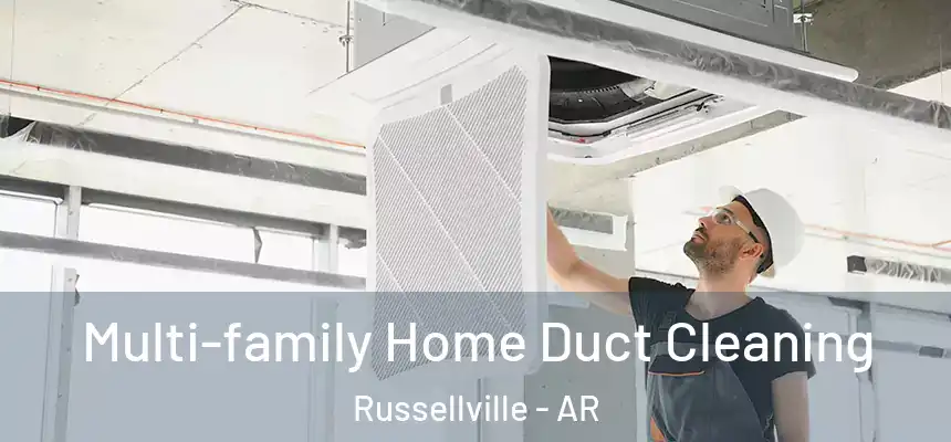 Multi-family Home Duct Cleaning Russellville - AR