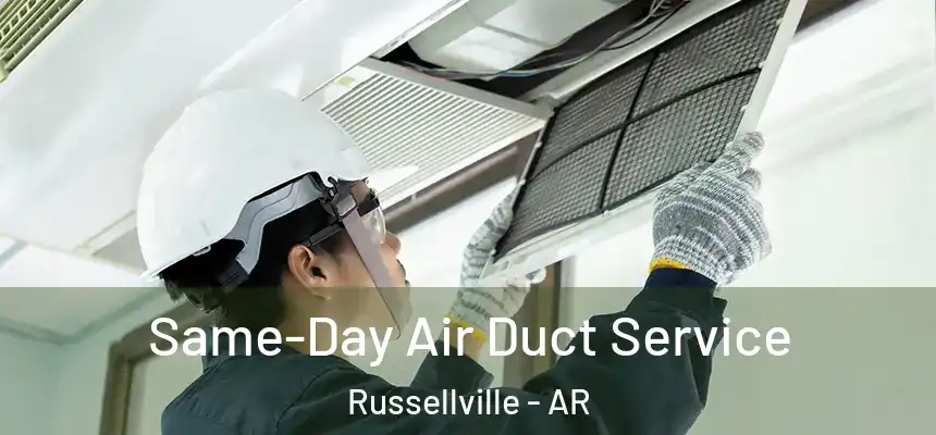 Same-Day Air Duct Service Russellville - AR